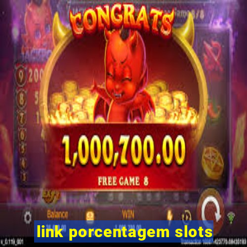 link porcentagem slots